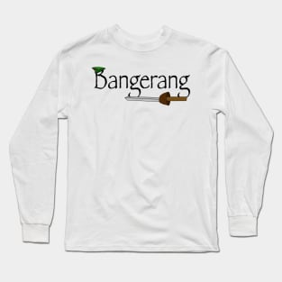 Bangerang! Long Sleeve T-Shirt